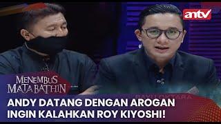 Andy Datang Dengan Arogan Ingin Kalahkan Roy Kiyoshi! | Menembus Mata Batin ANTV Eps 101 [Full]