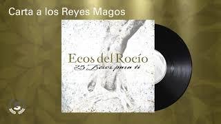 Ecos del Rocio - Carta a los Reyes Magos (Audio Oficial)