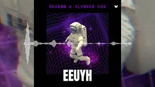 VLINDER VOS X SHADØW - EEUYH