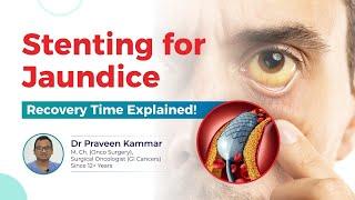 How Long Does Jaundice Take to Resolve After Stenting? | Bile Duct Cancer | Dr Praveen Kammar