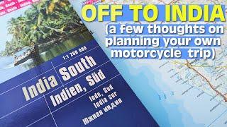 Off to India - General thoughts on planning your own motorcycle trip