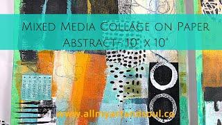 Mixed Media Abstract Art - Abstract Painting Techniques for Collage - How to Use Layers - Part #1