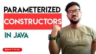  Parameterised Constructors in Java || Constructors || Day 4 || ICSE