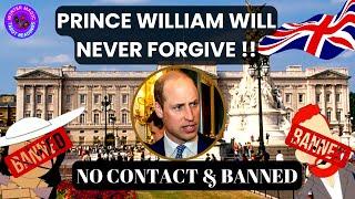 PRINCE WILLIAM WILL NEVER FORGIVE - SUSSEXES NO CONTACT & BANNED !!