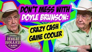 Don't Mess with Doyle Brunson | Super High Roller Cash Game