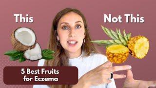 Eat These 5 Fruits Without Worrying About Eczema!