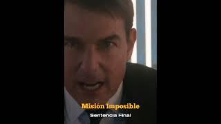 Sentencia Final | Misión Imposible