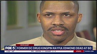 DC drug lord Rayful Edmond dead months after leaving prison