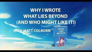 Why I wrote WHAT LIES BEYOND....