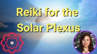 Reiki for the Solar Plexus 