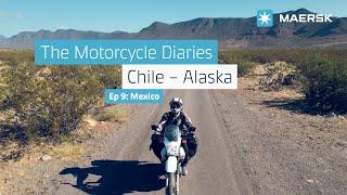 The Motorcycle Diaries Episode 9: Mexico