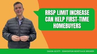 How the RRSP Limit Increase Can Help First-Time Homebuyers!