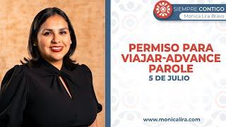 Permiso para viajar-Advance Parole | 5 de Julio