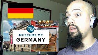 American Reacts To Museums of Germany