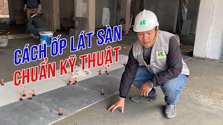 Ốp lát sàn chuẩn kỹ thuật | Xây nhà trọn gói greenhn