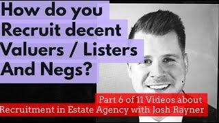 Estate Agents - How do you recruit the best Negs, Valuers and Branch Managers?