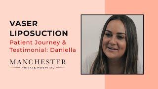 Vaser Liposuction Patient Journey and Testimonial: Daniella | Manchester Private Hospital Review