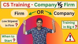 CS Training | Company Vs Firm | From where to do CS Training? CS Articleship |CS Internship