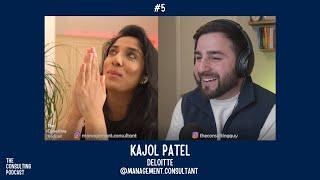 The Consulting Podcast #5 - Kajol Patel (Deloitte | Management.Consultant)