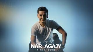 Timur Orun - Nar agajy (REMIX)