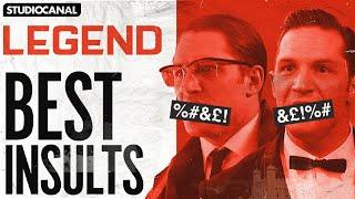 Best Insults from LEGEND - Starring Tom Hardy as Ronnie and Reggie Kray / The Kray Twins