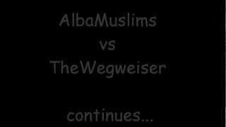 AlbaMuslims vs TheWegweiser: Fortsetzung folgt!