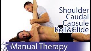 Caudal Shoulder Capsule | Roll Glide Assessment & Mobilization