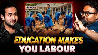 How Indian Education System Made US LABOURERS?