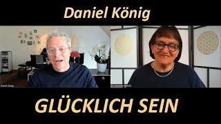 GLÜCKLICH SEIN in der WENDEZEIT - DEINE ENTSCHEIDUNG - Daniel König im Gespräch mit Michelle Haintz