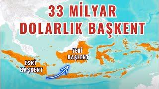 Endonezya başkentini neden taşıyor? 33 Milyar Dolarlık yeni başkent!