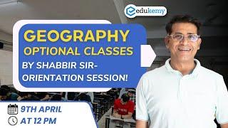 UPSC CSE Geography Optional Foundation | Orientation Session | UPSC CSE Preparation | Shabbir Sir