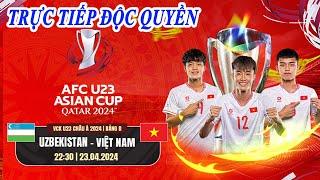 TRỰC TIẾP: U23 VIỆT NAM - U23 UZBEKISTAN - THẲNG TIẾN VÀO TỨ KẾT U23 CHÂU Á 2024 - 22H NGÀY 24/4