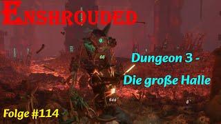 Enshrouded Lets Play Folge #114 - Dungeon 3 - Die große Halle