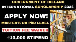 Apply to Government of Ireland – International Education Scholarships 2024 | FREE TUITION + STIPEND