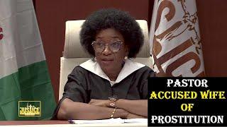 PASTOR ACCUSED WIFE OF PROSTTUTION || Justice Court EP 165