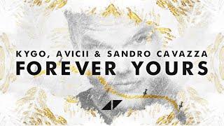 Kygo, Avicii - Forever Yours (Official Lyric Video) ft. Sandro Cavazza