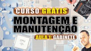 AULA 1 - GABINETE - CURSO GRÁTIS MANUTENÇÃO DE COMPUTADORES ANDRECISP
