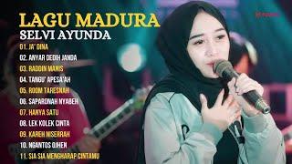 SELVI AYUNDA FULL ALBUM LAGU MADURA VERSI DANGDUT KOPLO TERBAIK 2024 | JA' DINA, ANYAR DEDIH JANDA