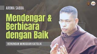 AROMA SABDA - "Mendengar dan Berbicara dengan Baik" (Renungan Katolik) | Karmelit Tube