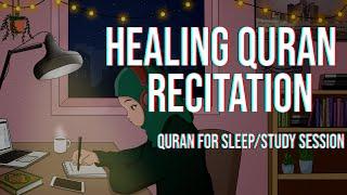 [Lofi theme] Quran Sleep/Study Session - Healing Quran recitation