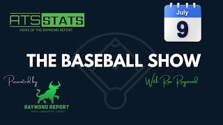 The Baseball Show with Ron Raymond - Free MLB Picks (7/9/24)