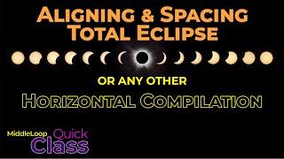 How to Create the Iconic Eclipse Compilation - Precise Alignment and Spacing