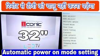 Led tv Automatic Power on mode setting Common Service menu code for I Conic 32 inch LED TV.