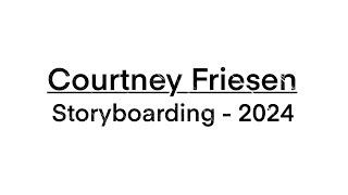 Courtney Friesen Storyboard Reel 2024