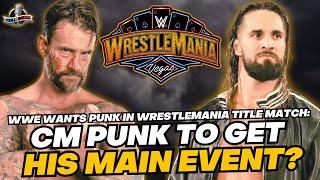 WWE Wants CM Punk In The WrestleMania 41 Main Event! A TRIBAL CHIEF TITLE PLANNED!?