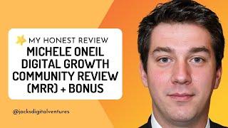 Michele Oneil Digital Growth Community Review (MRR) + Bonus