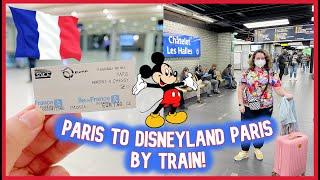 How to get from PARIS to DISNEYLAND PARIS - Step by Step GUIDE!