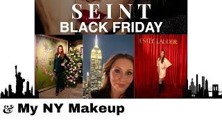 SEINT Black Friday Sale & My NYC Makeup