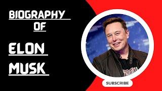 BIOGRAPHY OF ELON MUSK