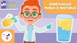 Substâncias puras e misturas | Ciências para crianças